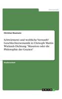 Schwärmerei und weibliche Vernunft? Geschlechtersemantik in Chrisoph Martin Wielands Dichtung 