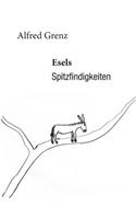 Esels Spitzfindigkeiten