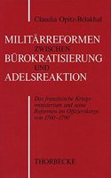 Militarreform Zwischen Burokratisierung Und Adelsreaktion