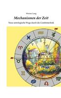 Mechanismen der Zeit - Neue astrologische Wege durch die Combintechnik