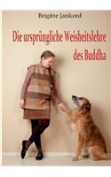 Die Urspr Ngliche Weisheitslehre Des Buddha