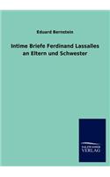 Intime Briefe Ferdinand Lassalles an Eltern und Schwester: (German)