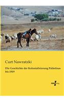 Die Geschichte der Kolonialisierung Palästinas bis 1919