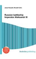 Russian Battleship Imperator Aleksandr III: (English)