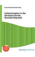 Collectivization in the Ukrainian Soviet Socialist Republic