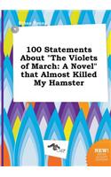 100 Statements about the Violets of March