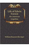 Life of Edwin Forrest the American tragedian