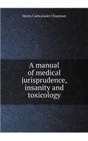 A manual of medical jurisprudence, insanity and toxicology: (English)