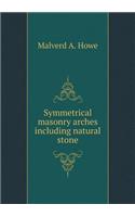 Symmetrical masonry arches including natural stone: (English)
