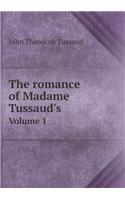 The Romance of Madame Tussaud's Volume 1