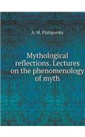 Mythological Thinking. Lectures on the Phenomenology of Myth