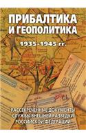 Baltic States and Geopolitics. 1935-1945 gg. Declassified documents of the Russian Federation Foreign Intelligence Service