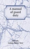 A MANUAL OF GUARD DUTY