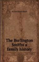 THE BURLINGTON SMITHS A FAMILY HISTORY