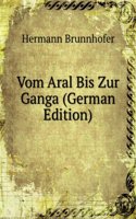 Vom Aral Bis Zur Ganga (German Edition)