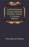 Gotthold Ephraim Lessings Samtliche Schriften, Volume 17 (German Edition)