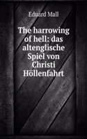 Harrowing of Hell: Das Altenglische Spiel Von Christi Hollenfahrt (German Edition)