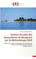 Gestion Durable Des Ecosyst�mes de Mangrove Par La M�thodologie Map