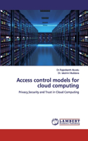 Access control models for cloud computing