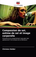 Compassion de soi, estime de soi et image corporelle