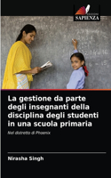 gestione da parte degli insegnanti della disciplina degli studenti in una scuola primaria