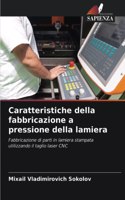 Caratteristiche della fabbricazione a pressione della lamiera