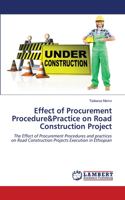 Effect of Procurement Procedure&Practice on Road Construction Project