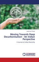 Moving Towards Deep Decarbonisation - An Indian Perspective