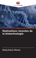 Réalisations récentes de la biotechnologie