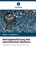 Defragmentierung des menschlichen Denkens