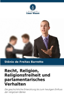 Recht, Religion, Religionsfreiheit und parlamentarisches Verhalten