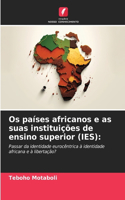 Os países africanos e as suas instituições de ensino superior (IES)