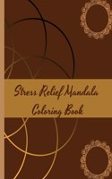 Stress Relief Mandala Coloring Book