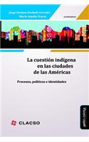Cuestión Indígena En Las Ciudades de Las Américas