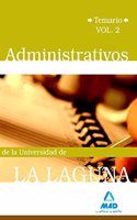 Administrativos de la Universidad de La Laguna. Temario vol.II