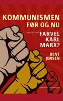 Kommunismen - før og nu. Farvel Karl Marx?