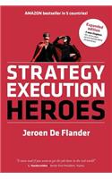 Strategy Execution Heroes - expanded edition business strategy implementation and strategic management demystified: a practical performance management guidebook for the successful leader(English)