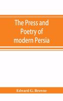 press and poetry of modern Persia; partly based on the manuscript work of Mírzá Muhammad ʻAlí Khán Tarbivat of Tabríz