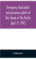 Emergency food plants and poisonous plants of the islands of the Pacific April 15, 1943