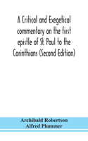 A critical and exegetical commentary on the first epistle of St. Paul to the Corinthians (Second Edition)