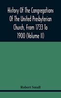 History Of The Congregations Of The United Presbyterian Church, From 1733 To 1900 (Volume Ii)