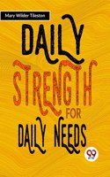 Daily Strength For Daily Needs [Paperback] Mary Wilder Tileston