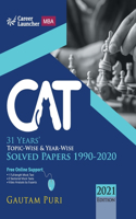 CAT 2021 31 Years Topic-Wise & Year-Wise Solved Papers 1990-2020 by Gautam Puri