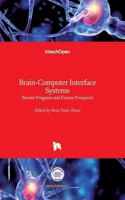 Brain-Computer Interface Systems: Recent Progress and Future Prospects