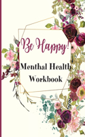 Be Happy! Mental Health Workbook
