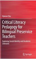 Critical Literacy Pedagogy for Bilingual Preservice Teachers