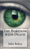 Boredom with Death