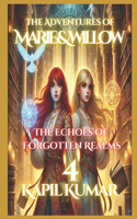The Adventures of Marie & Willow: The Echoes of Forgotten Realms(4 The Adventures of Marie & Willow)