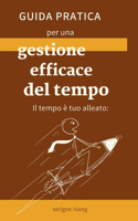 tempo è tuo alleato: Guida pratica per una gestione efficace del tempo
