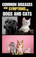 Common Diseases and Symptoms in Dogs and Cats